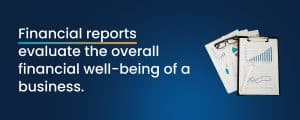 reports play a valuable role in measuring your business’s performance
